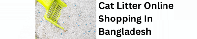 Cat Litter Online Shopping In Bangladesh